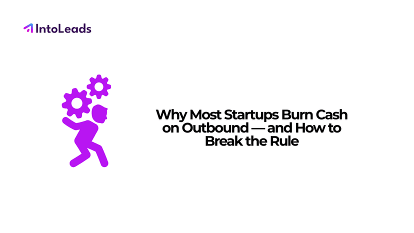 Cover for Why Most Startups Burn Cash on Outbound — and How to Break the Rule